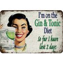 Schild Spruch "I´m on the Gin & Tonic Diet...