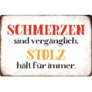 Schild Spruch "Schmerzen sind vergänglich"...