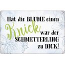 Schild Spruch "Hat die Blume einen Knick" 30 x...