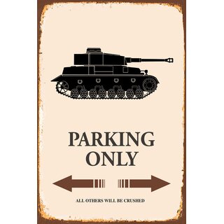 Schild Spruch "Panzer Parking Only" 20 x 30 cm Blechschild