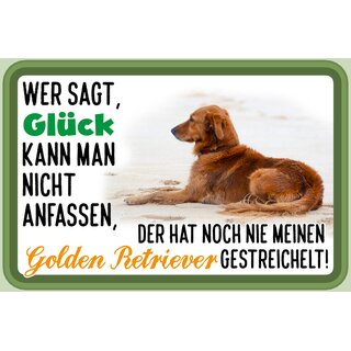 Schild Spruch "Wer sagt Glück kann man nicht anfassen Golden Retriever" 30 x 20 cm Blechschild