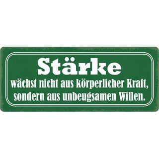 Schild Spruch "Stärke wächst nicht aus körperlicher Kraft" 27 x 10 cm Blechschild