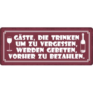 Schild Spruch "Gäste die trinken um zu vergessen" 27 x 10 cm Blechschild