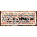 Schild Spruch "Satz des Pythagoras nicht...