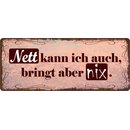 Schild Spruch "Nett kann ich auch" 27 x 10 cm...