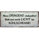 Schild Spruch "Muss dringend einkaufen" 27 x 10...