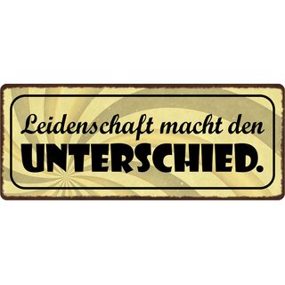 Schild Spruch "Leidenschaft macht den Unterschied" 27 x 10 cm Blechschild