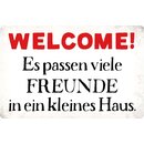 Schild Spruch "Welcome es passen viele Freunde ins...