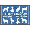 Schild Spruch "Ein Leben ohne Hund" 30 x 20 cm...