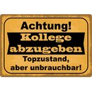 Schild Spruch "Kollege abzugeben, Topzustand, aber...