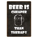 Schild Spruch "Beer is cheaper than therapy" 20...