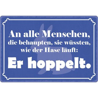 Schild Spruch "Menschen, die wüssten wie der Hase läuft, hoppelt" 30 x 20 cm Blechschild