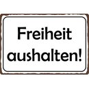 Schild Spruch "Freiheit aushalten" 30 x 20 cm...