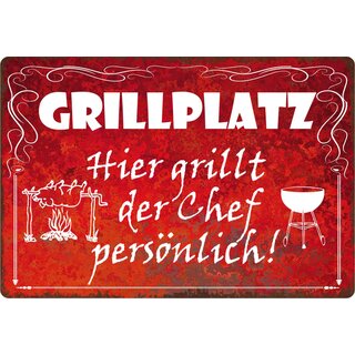 Schild Spruch "Grillplatz hier grillt der Chef persönlich" 30 x 20 cm Blechschild