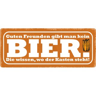 Schild Spruch "Guten Freunden gibt man kein Bier" 27 x 10 cm Blechschild