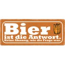 Schild Spruch "Bier ist die Antwort" 27 x 10 cm...
