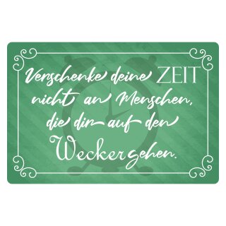 Blechschild "Verschenke deine Zeit nicht" 40 x 30 cm Dekoschild Sinnspruch