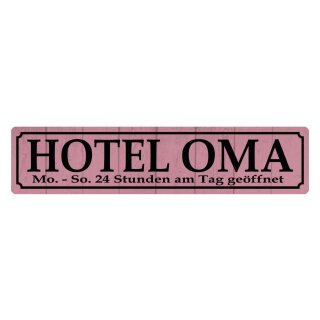 Blechschild "Hotel Oma 24 Stunden am Tag" 46 x 10 cm Dekoschild Spruch Hotel