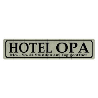 Blechschild "Hotel Opa 24 Stunden am Tag" 46 x 10 cm Dekoschild Großvater