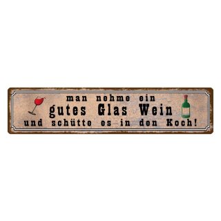 Blechschild "Gutes Glas Wein in Koch" 46 x 10 cm Dekoschild Wein