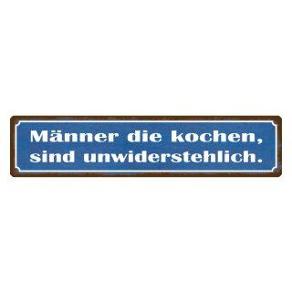 Blechschild "Männer kochen unwiderstehlich" 46 x 10 cm Dekoschild Spruch Mann