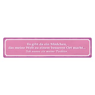 Blechschild "Gibt ein Mädchen, meine Tochter" 46 x 10 cm Dekoschild Spruch Tochter