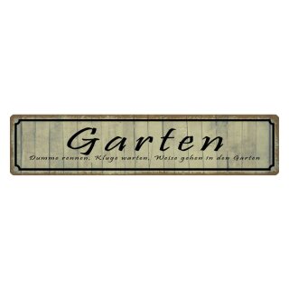 Blechschild "Garten dumme rennen kluge warten" 46 x 10 cm Dekoschild Gartenschild