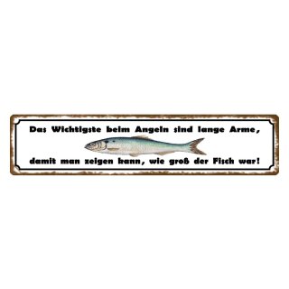 Blechschild "Wichtigste beim Angeln sind lange Arme" 46 x 10 cm Dekoschild Hobby