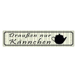 Blechschild "Draußen nur Kännchen, Kaffee" 46 x 10 cm Dekoschild Kaffee