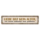 Blechschild "Liebe hat kein Alter sie wird" 46...