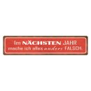 Blechschild "Im nächsten Jahr anders" 46 x...