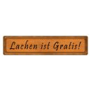 Blechschild "Lachen ist Gratis" 46 x 10 cm...