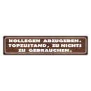 Blechschild "Kollegen abzugeben, Topzustand, nicht...