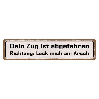 Blechschild "Zug ist abgefahren" 46 x 10 cm Dekoschild persönliche Einstellung