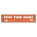 Blechschild "Tue nix, bin Camper" 46 x 10 cm...