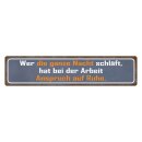 Blechschild "Wer ganze Nacht schläft, Arbeit,...