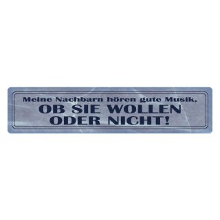 Blechschild "Nachbarn hören gute Musik" 46 x 10 cm Dekoschild anhören