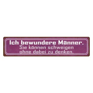 Blechschild "Männer können schweigen ohne zu Denken" 46 x 10 cm Dekoschild Spruch Männer