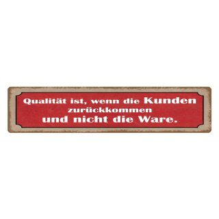 Blechschild "Qualität wenn Kunden zurückkommen" 46 x 10 cm Dekoschild zufrieden sein