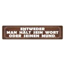 Blechschild "Man hält Wort oder Mund" 46 x...