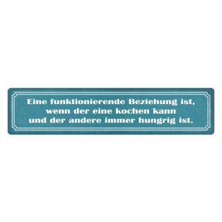 Blechschild "Funktionierende Beziehung wenn kochen, hungrig" 46 x 10 cm Dekoschild Beziehung