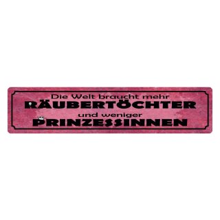 Blechschild "Welt braucht mehr Räubertöchter" 46 x 10 cm Dekoschild Spruch Frau