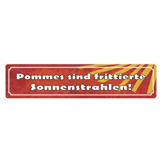 Blechschild "Pommes sind frittierte Sonnenstrahlen" 46 x 10 cm Dekoschild Sonne