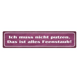 Blechschild "Muss nicht putzen alles Feenstaub" 46 x 10 cm Dekoschild zu Hause