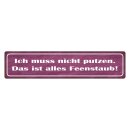 Blechschild "Muss nicht putzen alles Feenstaub"...