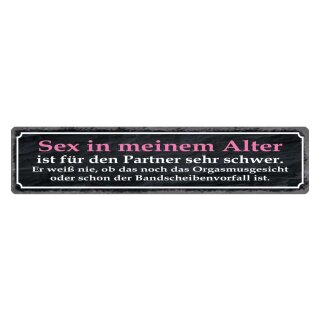 Blechschild "Sex im meinem Alter ist schwer" 46 x 10 cm Dekoschild Spruch Beziehung