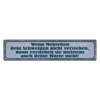 Blechschild "Wenn Schweigen nicht verstehen, dann Worte nicht" 46 x 10 cm Dekoschild Vergleich