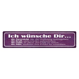 Blechschild "Ich wünsche dir Zuversicht, Kraft, Liebe, Güte" 46 x 10 cm Dekoschild Aufmuntern