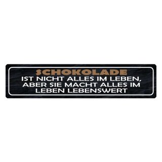 Blechschild "Schokolade ist nicht alles aber lebenswert" 46 x 10 cm Dekoschild Schokolade