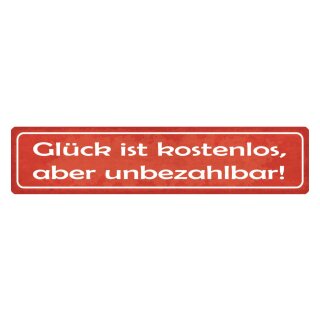 Blechschild "Glück kostenlos, unbezahlbar" 46 x 10 cm Dekoschild Glück